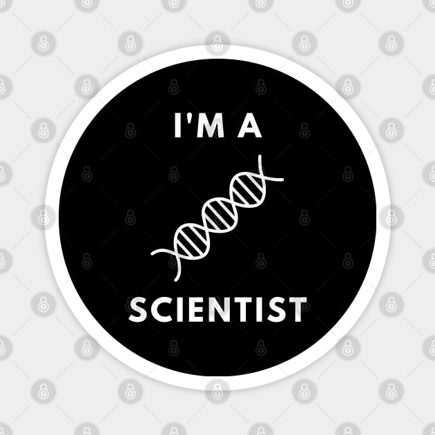 I am a Scientist - Molecular Biology Magnet by Chigurena